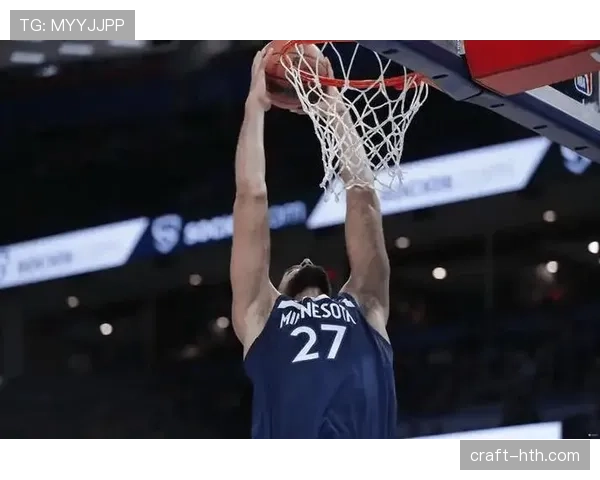 戈贝尔防守核心助力森林狼重塑防线